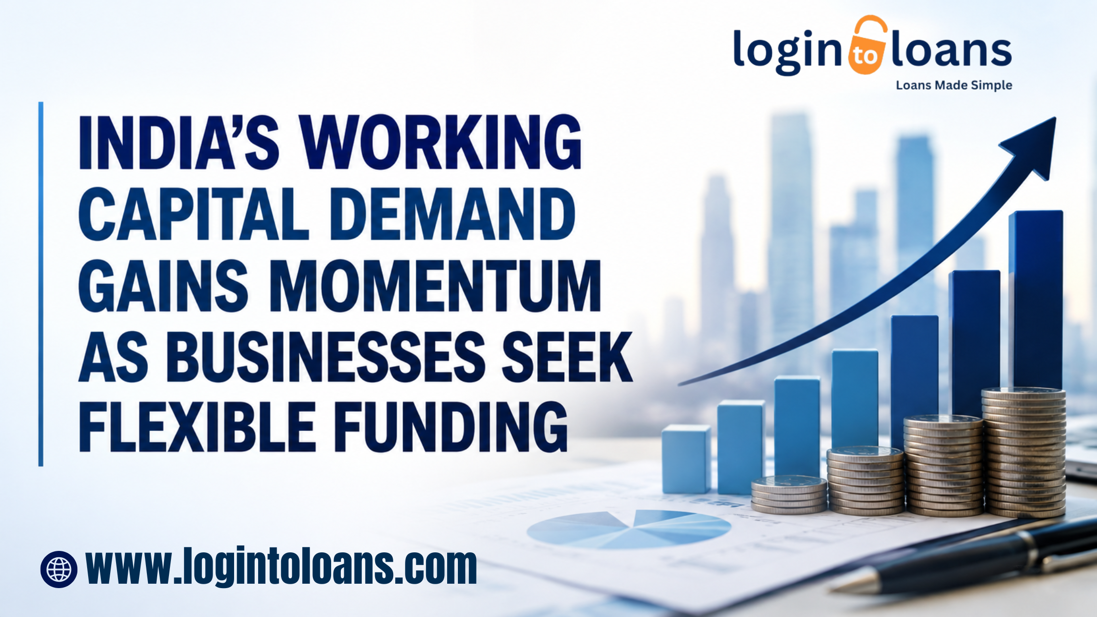 India’s Working Capital Demand Gains Momentum as Businesses Seek Flexible Funding